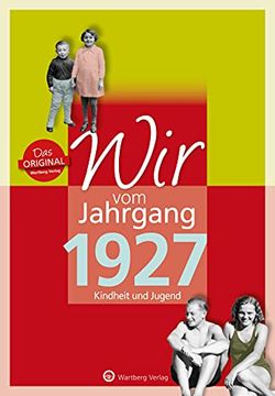 portada Wir vom Jahrgang 1927 - Kindheit und Jugend (Jahrgangsbände): 90. Geburtstag (en Alemán)