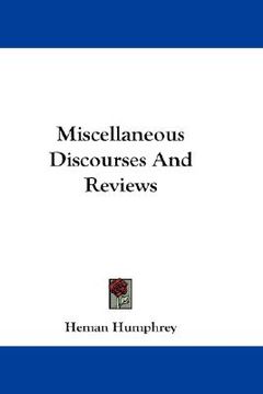 portada miscellaneous discourses and reviews (en Inglés)