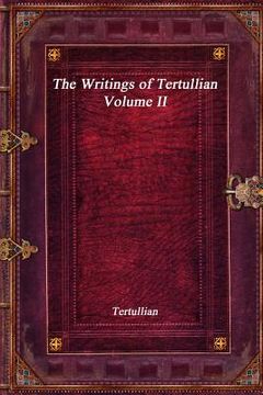 portada The Writings of Tertullian - Volume II