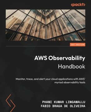 portada AWS Observability Handbook: Monitor, trace, and alert your cloud applications with AWS' myriad observability tools (en Inglés)