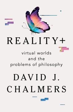 portada Reality+: Virtual Worlds and the Problems of Philosophy (in English)