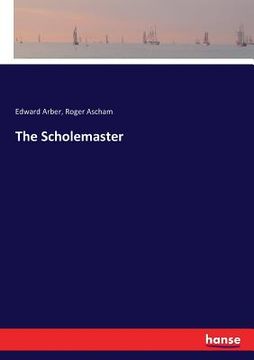 portada The Scholemaster (en Inglés)