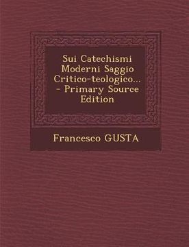 portada Sui Catechismi Moderni Saggio Critico-Teologico... (en Italiano)