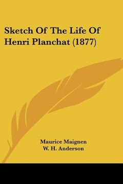 portada sketch of the life of henri planchat (1877) (en Inglés)