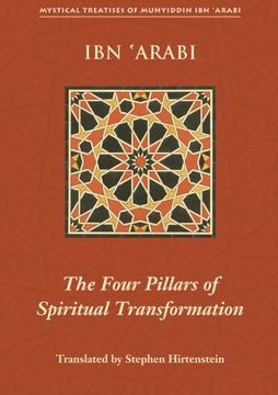 portada Four Pillars of Spiritual Transformation: The Adornment of the Spiriutally Transformed (Hilyat Al-Abdal) (Mystical Treatises of Muhyiddin ibn 'arabi) (en Inglés)
