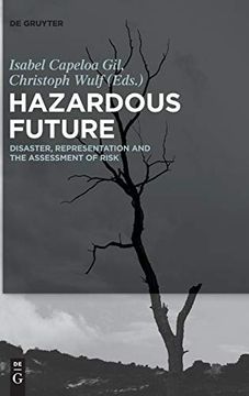 portada Hazardous Future: Disaster, Representation and the Assessment of Risk 
