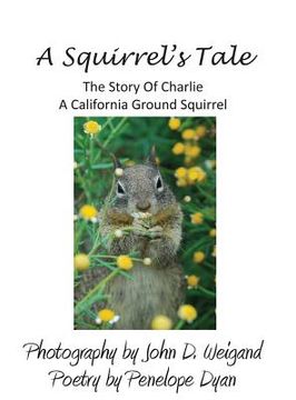 portada A Squirrel's tale, The Story Of Charlie, A California Ground Squirrel (en Inglés)