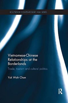 portada Vietnamese-Chinese Relationships at the Borderlands: Trade, Tourism and Cultural Politics (in English)