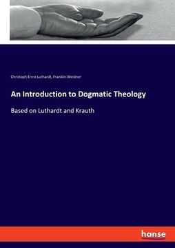 portada An Introduction to Dogmatic Theology: Based on Luthardt and Krauth
