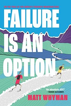 portada Failure is an Option: On the Trail of the World’S Toughest Mountain Race (en Inglés)
