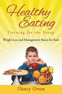 portada Healthy Eating Training for the Young: Weight Loss and Management Basics for Kids