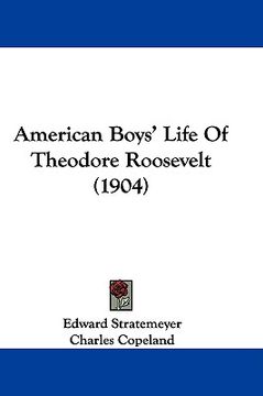 portada american boys' life of theodore roosevelt (1904) (en Inglés)