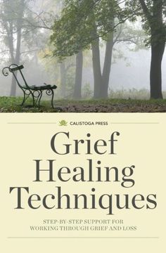 portada Grief Healing Techniques: Step-By-Step Support for Working Through Grief and Loss 