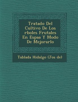 portada Tratado del Cultivo de Los Rboles Frutales En Espa A Y Modo de Mejorarlo (Spanish Edition)