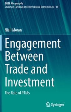 portada Engagement Between Trade and Investment: The Role of Ptias (en Inglés)
