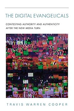 portada Digital Evangelicals: Contesting Authority and Authenticity After the new Media Turn (en Inglés)