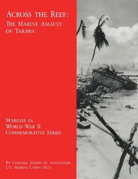 portada Across the Reef: The Marine Assault of Tarawa (en Inglés)