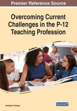 portada Overcoming Current Challenges in the P-12 Teaching Profession (en Inglés)