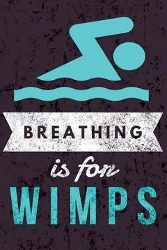 portada Breathing is for Wimps (en Inglés)