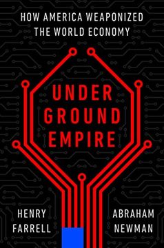 portada Underground Empire: How America Weaponized the World Economy 