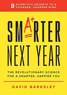 portada Smarter Next Year: The Revolutionary Science for a Smarter, Happier you (Ignite Reads) (in English)