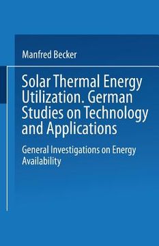 portada solar thermal energy utilization. german studies on technology and applications: volume 1: general investigations on energy availability (in English)