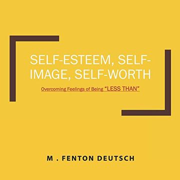 portada Self-Esteem, Self-Image, Self-Worth: Overcoming Feelings of Being "Less Than" (The Healing Academy (Short Books)) (in English)