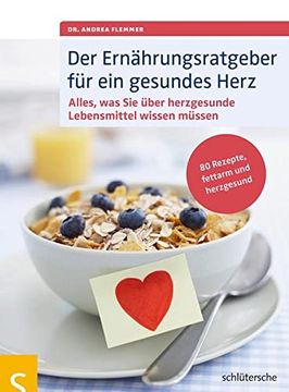 portada Der Ernährungsratgeber für ein Gesundes Herz: Alles, was sie Über Herzgesunde Lebensmittel Wissen Müssen. 80 Rezepte, Fettarm und Herzgesund (in German)