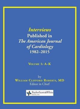 portada Interviews Published in The American Journal of Cardiology 1982-2015: Volume 1, A-K