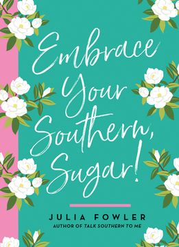 portada Embrace Your Southern, Sugar! (en Inglés)