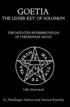 portada Goetia: The Lesser key of Solomon: The Initiated Interpretation of Ceremonial Magic 