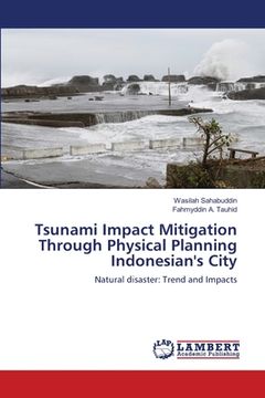 portada Tsunami Impact Mitigation Through Physical Planning Indonesian's City (en Inglés)
