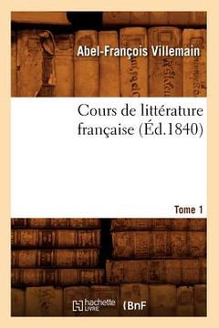 portada Cours de Littérature Française. Tome 1, [1] (Éd.1840) (in French)