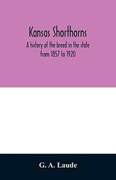 portada Kansas Shorthorns; A History of the Breed in the State From 1857 to 1920 (en Inglés)