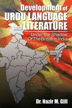 portada development of urdu language and literature under the shadow of the british in india: under the shadow of the british in india