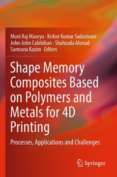 portada Shape Memory Composites Based on Polymers and Metals for 4D Printing: Processes, Applications and Challenges