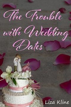 portada The Trouble with Wedding Dates (en Inglés)