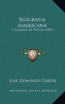 portada Biografia Americana: O Galeria de Poetas (1871) (Kessinger Legacy Reprints)