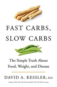 portada Fast Carbs, Slow Carbs: The Simple Truth about Food, Weight, and Disease
