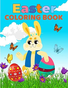 portada Easter Coloring Book for Kids: Amazing Coloring Pages With Easter Eggs, Bunny, Chicken, Easter Basket and More for Kids, Toddlers and Preschoolers (en Inglés)