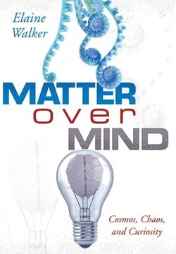 portada Matter Over Mind: Cosmos, Chaos, and Curiosity (en Inglés)
