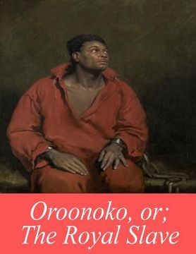 portada Oroonoko, or; The Royal Slave (en Inglés)