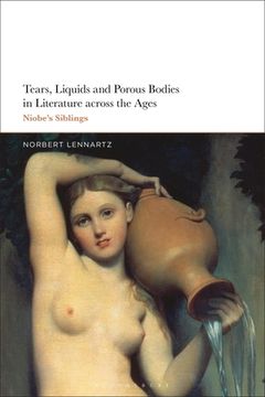 portada Tears, Liquids and Porous Bodies in Literature Across the Ages: Niobe's Siblings (en Inglés)