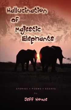 portada Hallucination of Majestic Elephants (en Inglés)
