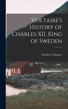 portada Voltaire's History of Charles XII, King of Sweden (en Inglés)