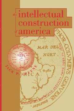 the intellectual construction of america,exceptionalism and identity from 1492 to 1800