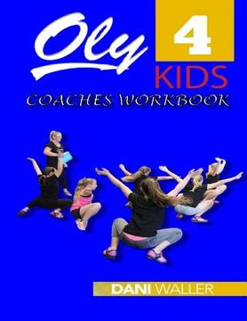 portada Oly 4 Kids Coaches Worbook: Part 1 - Achieve the Bar (en Inglés)