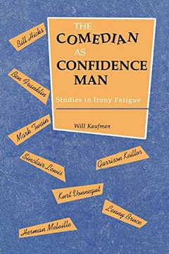 portada Comedian as Confidence Man: Studies in Irony Fatigue (Humor in Life and Letters) (en Inglés)
