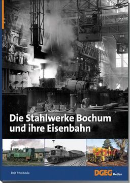 portada Die Stahlwerke Bochum und Ihre Eisenbahn (en Alemán)