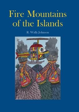 portada Fire Mountains of the Islands: A History of Volcanic Eruptions and Disaster Management in Papua New Guinea and the Solomon Islands